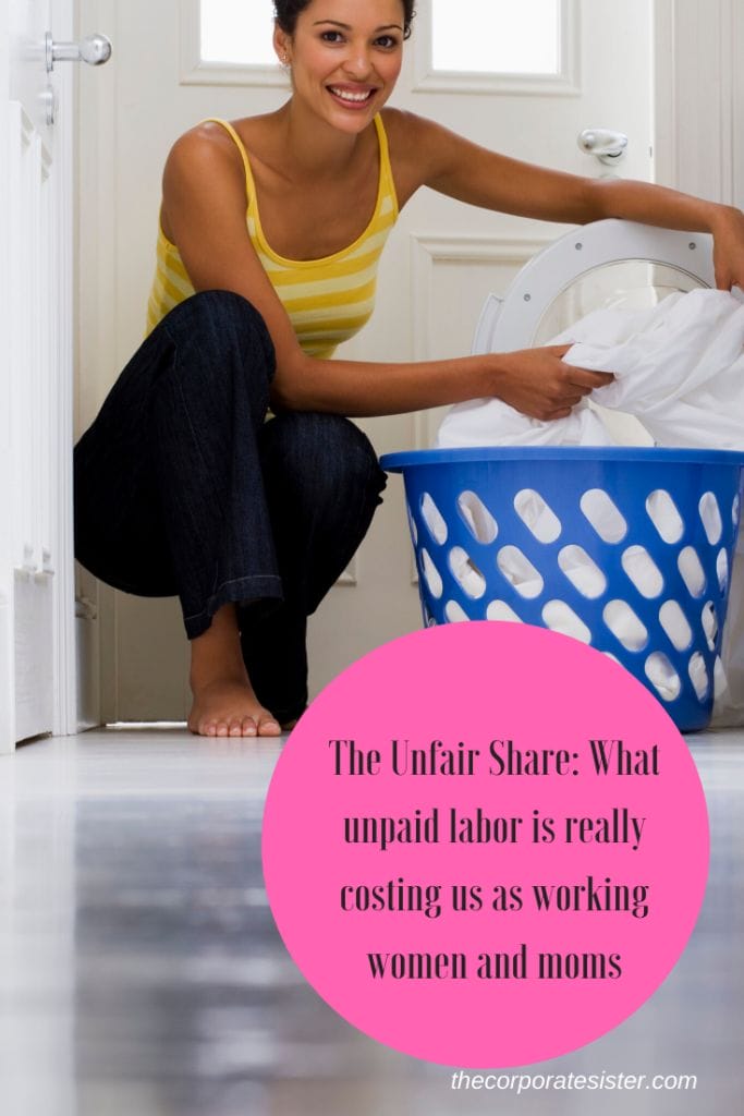 The Unfair Share: What unpaid labor is really costing us as working women and moms