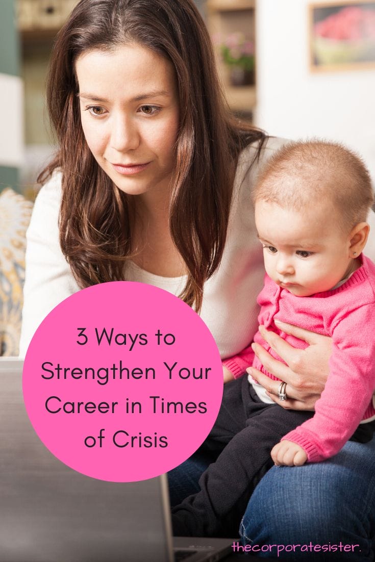 3 Ways to Strengthen Your Career in Times of Crisis