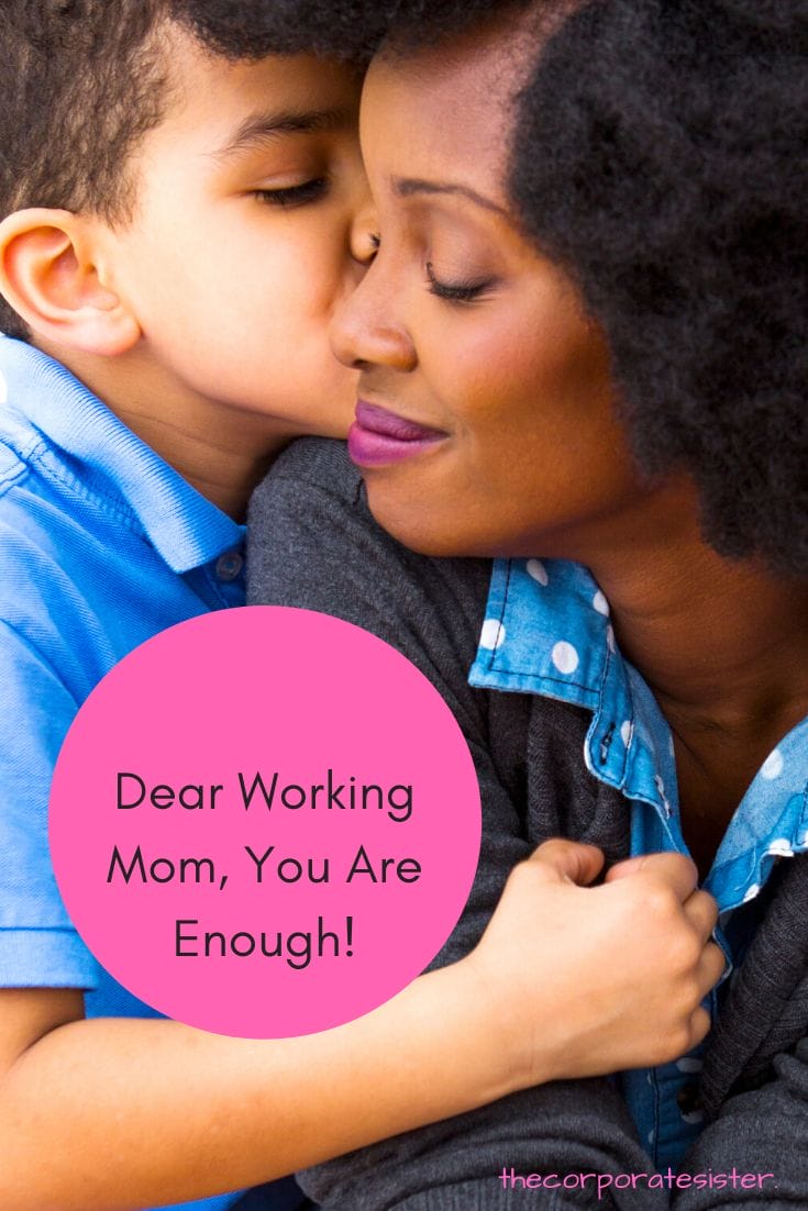 Dear Working Mom, You Are Enough! 